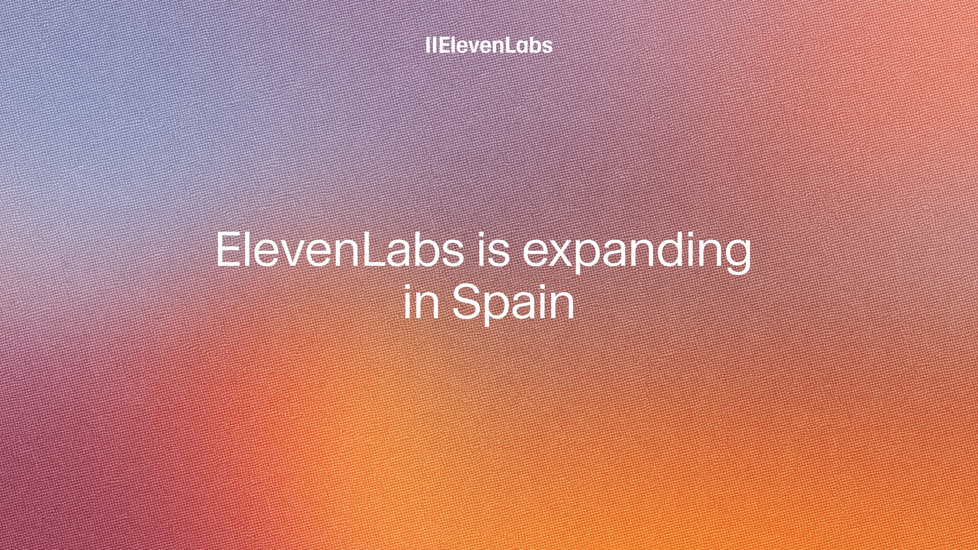 ElevenLabs Expands to Spain, Opens Madrid Office