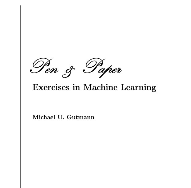 Pen and Paper Exercises in Machine Learning: Foundational Topics