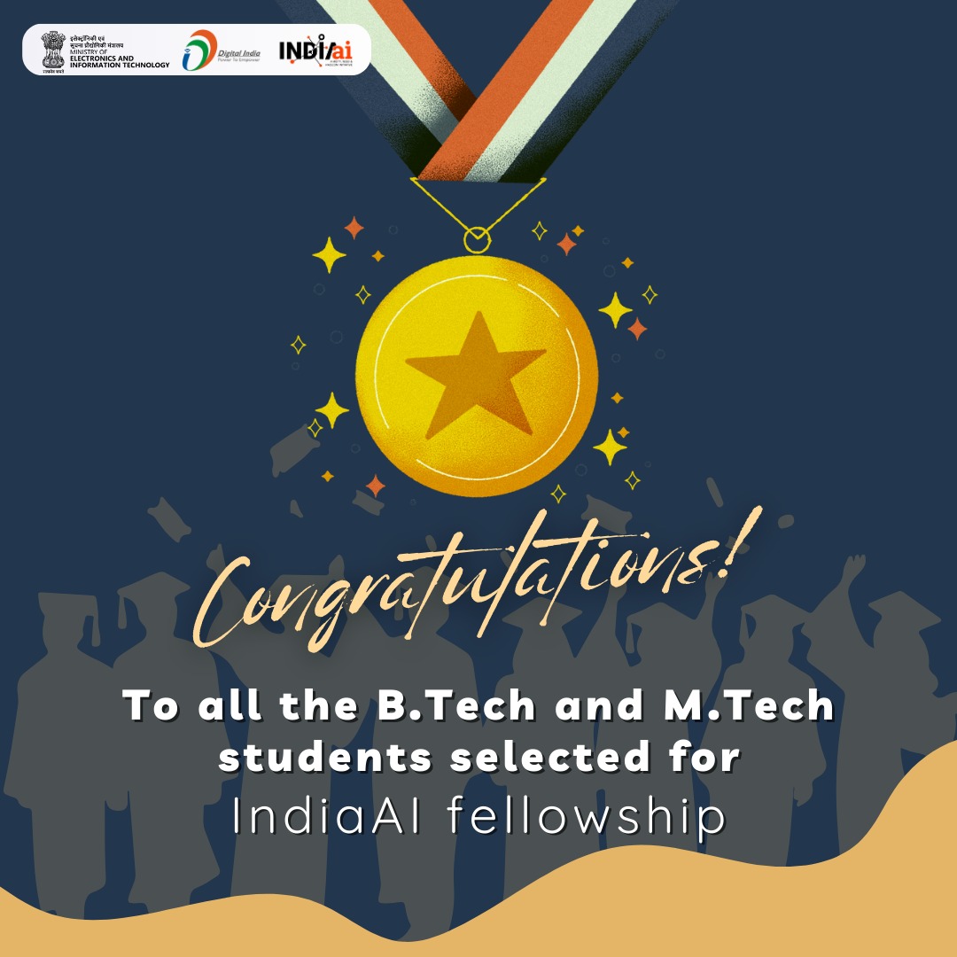 IndiaAI Fellowship Selected B.Tech M.Tech Students