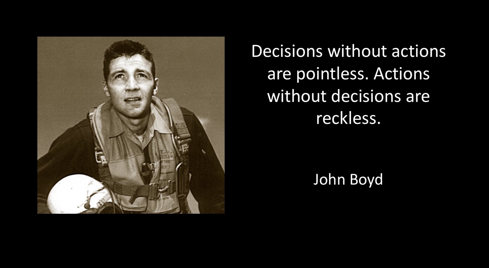 Boyd Beyond OODA Loop: Decision Making Philosophy