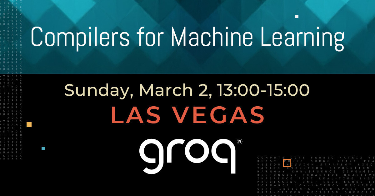 Groq Team Presents Deep Learning Compilation at C4ML Workshop