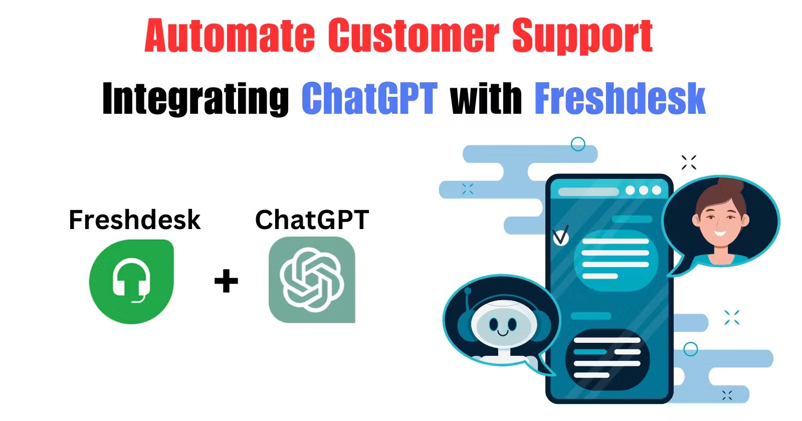 Automate Customer Support: ChatGPT Integration with Freshdesk