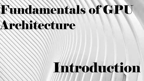 Understanding GPU Architecture Fundamentals for AI Systems