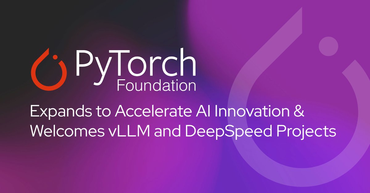 PyTorch Foundation Welcomes vLLM and DeepSpeed Projects