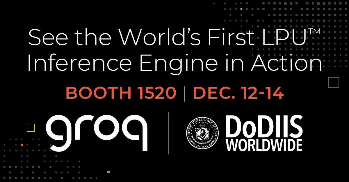 Groq Showcases LLM Acceleration Technology at DoDIIS23 Defense Conference