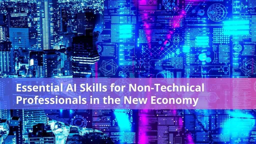 Essential AI Skills for Non-Technical Professionals