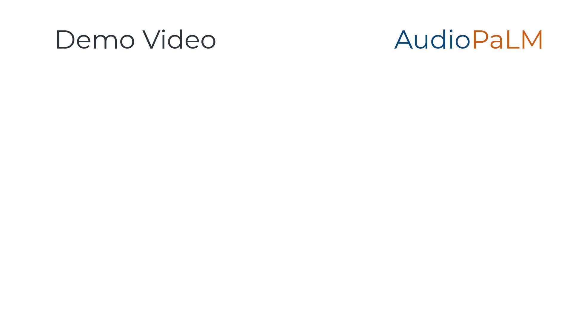 Google Introduces AudioPaLM: Speech-Capable Large Language Model