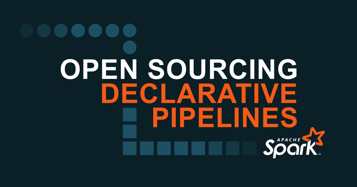 Declarative Pipelines Goes Open Source for Apache Spark
