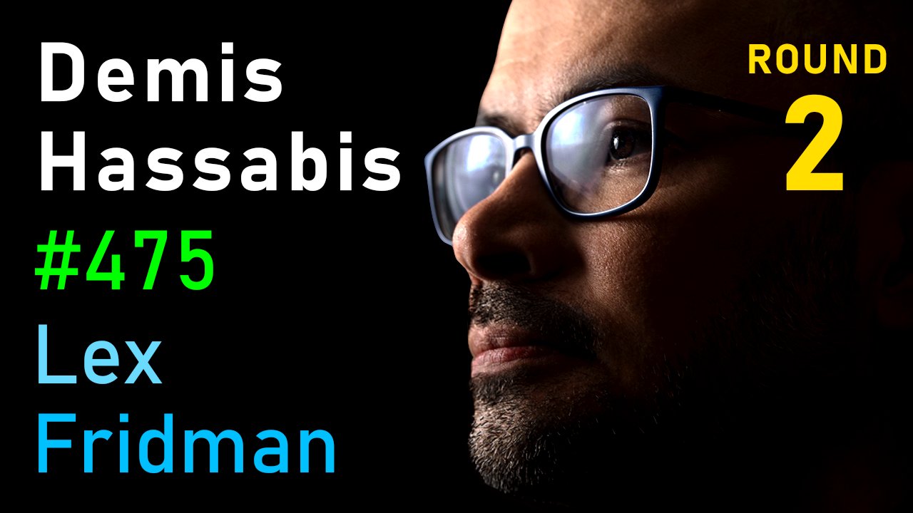 Lex Fridman Podcast Conversation with Demis Hassabis