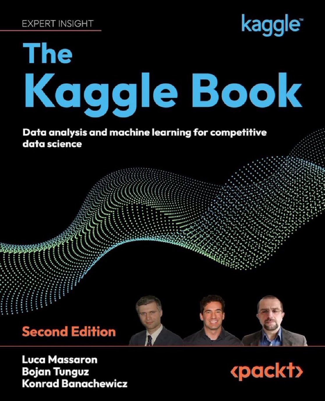 The Kaggle Book: Master Data Science Competitions with Machine Learning