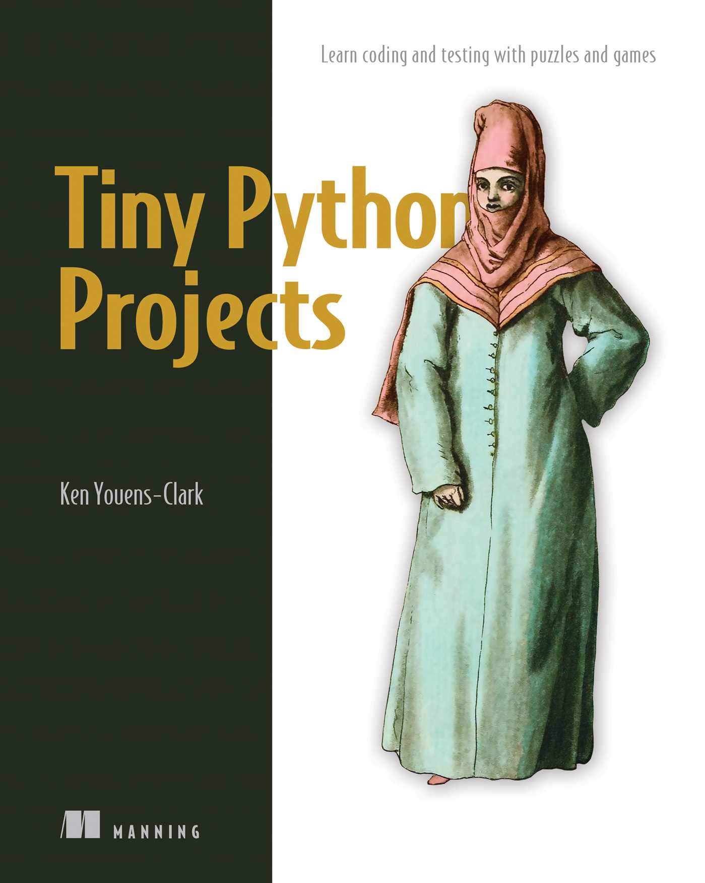 Tiny Python Projects: 21 Small Fun Projects for Beginners