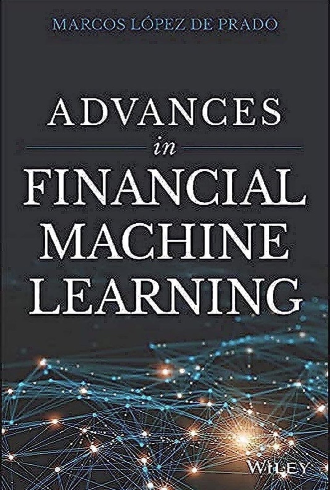 Advances in Financial Machine Learning