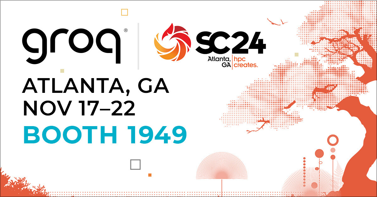 Groq Announces Booth and Live Demos at SC24 Conference