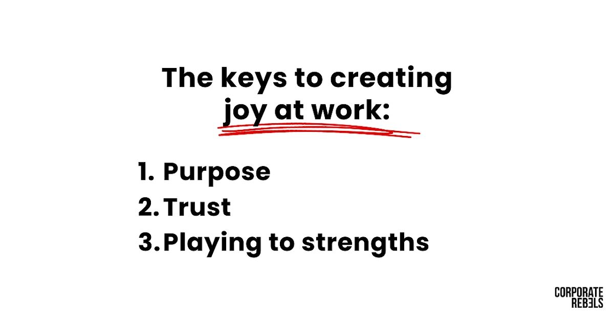 Creating Joy at Work: Purpose, Trust, and Individual Strengths