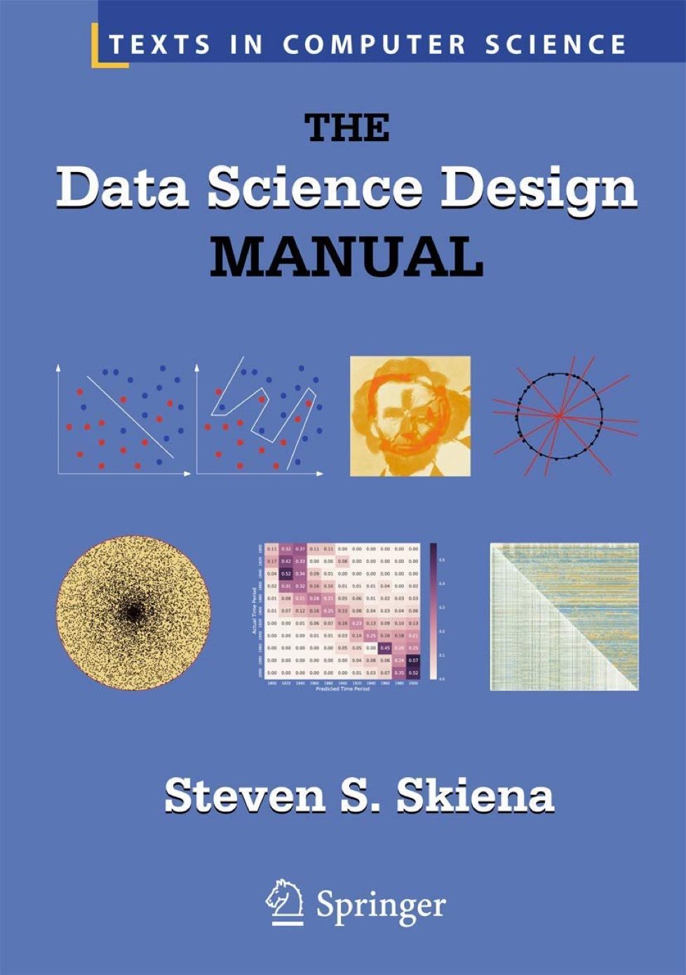 The Data Science Design Manual: A Resource for Machine Learning