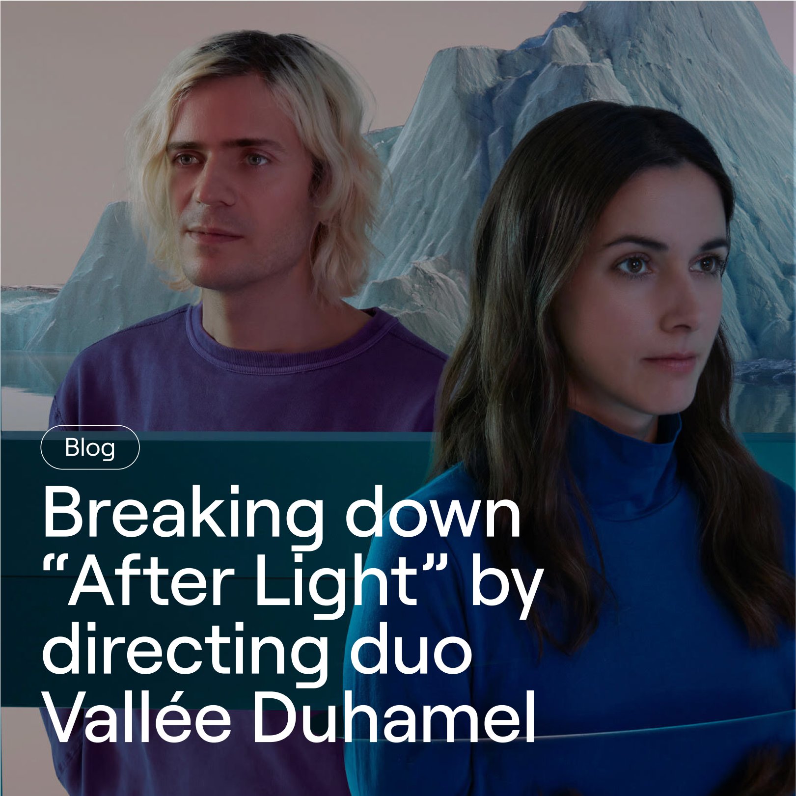 Directors Eve Duhamel and Julien Vallée discuss After Light creation