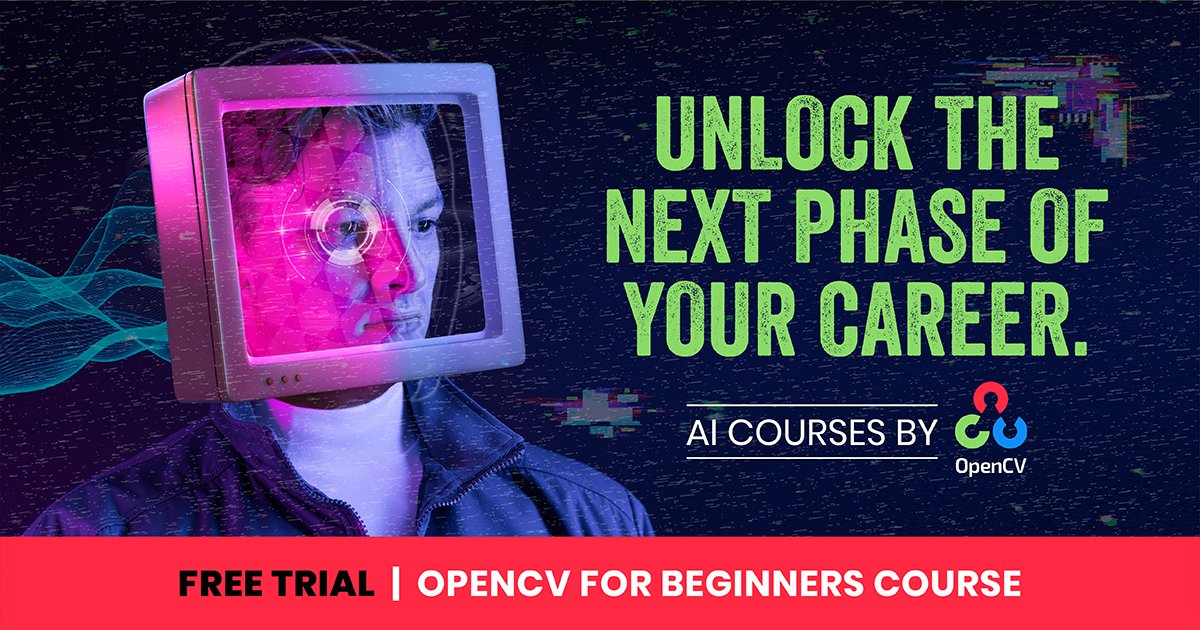Extended FREE Trial for OpenCV Beginners Course Now Available