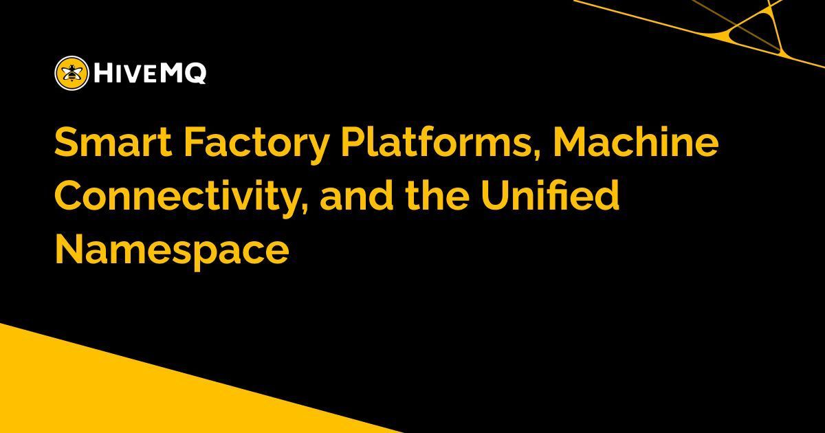 Unified Namespace Transforms Smart Factory Machine Connectivity