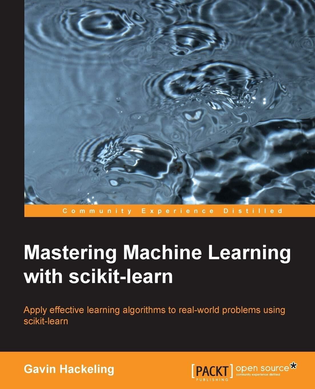 Mastering Machine Learning With Scikit-Learn: A Comprehensive Guide
