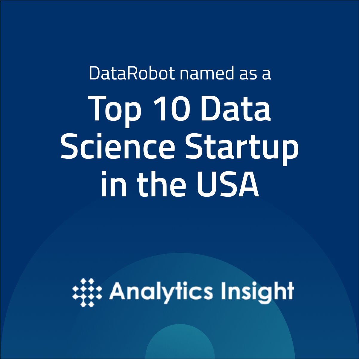 DataRobot Named Top 10 Data Science Startup by Analytics Insight