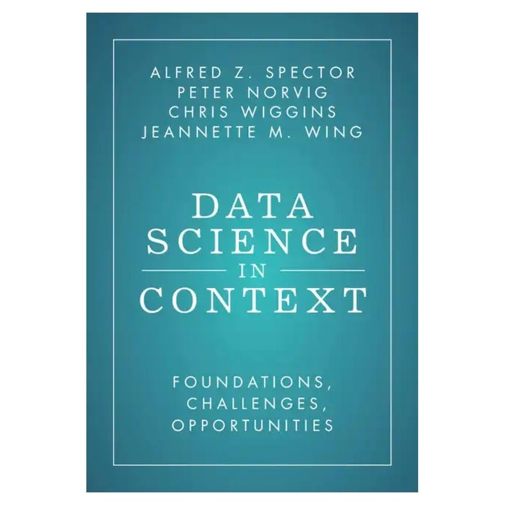 Data Science in Context: Foundations, Challenges and Opportunities