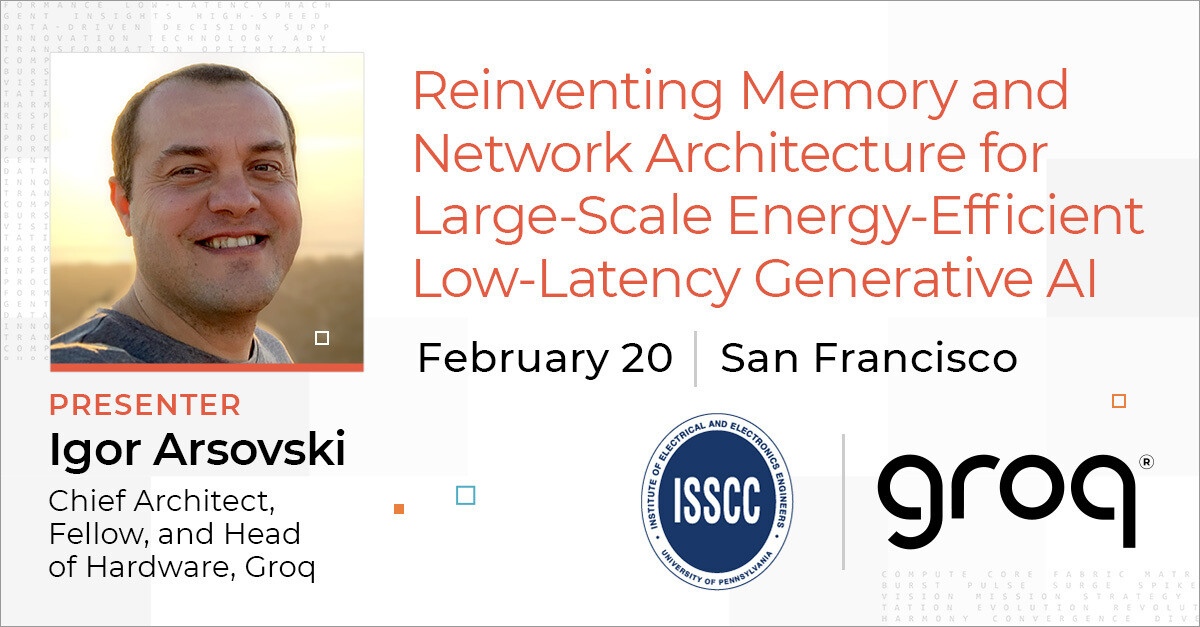 Groq’s Fast AI Inference with SRAM-Fed LPUs at ISSCC