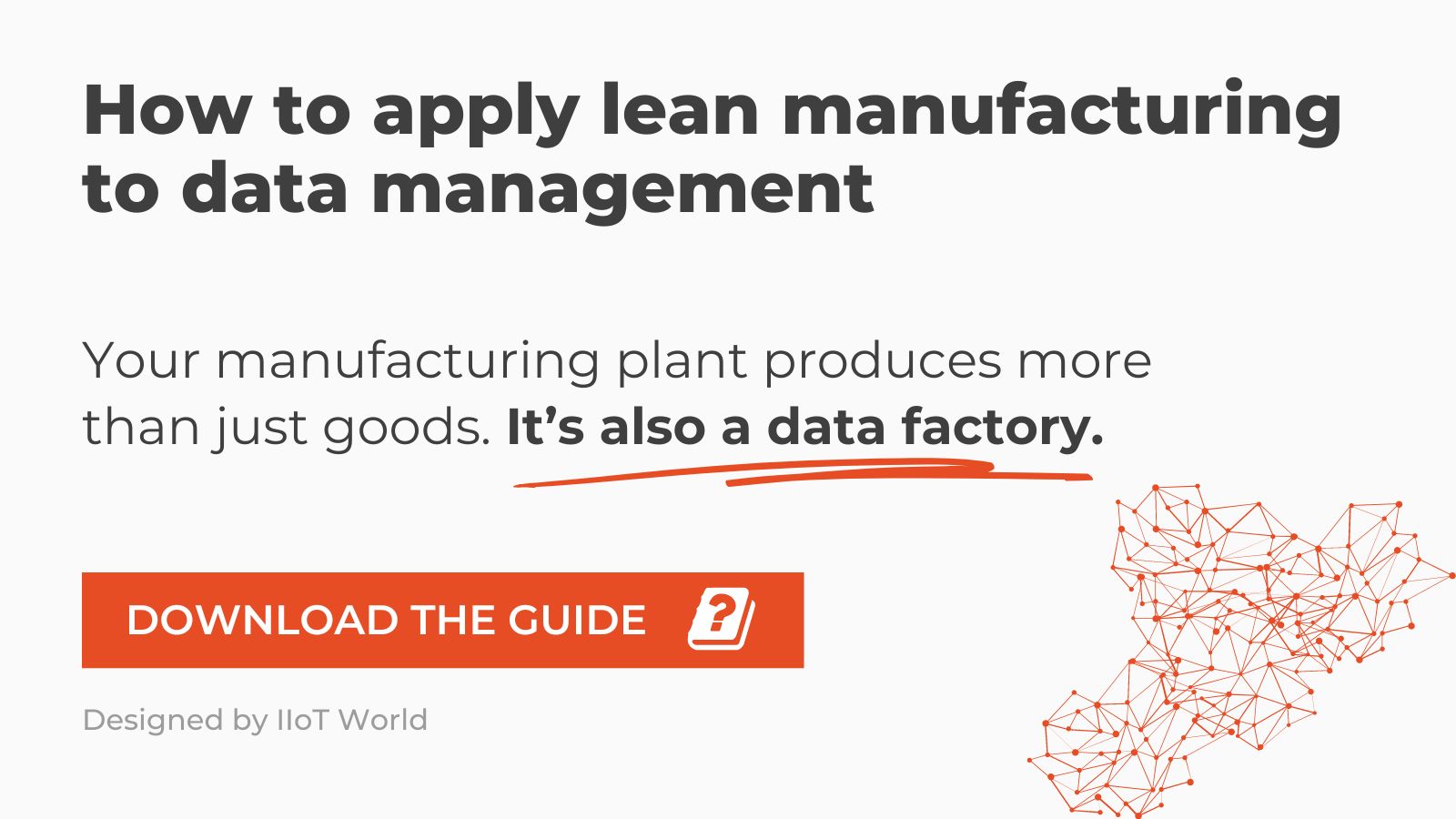 Manufacturing Plants as Data Factories: IIoT Insights