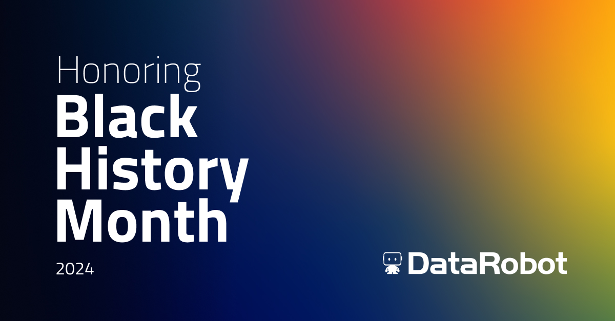 DataRobot Celebrates Black History Month with Diversity Initiatives