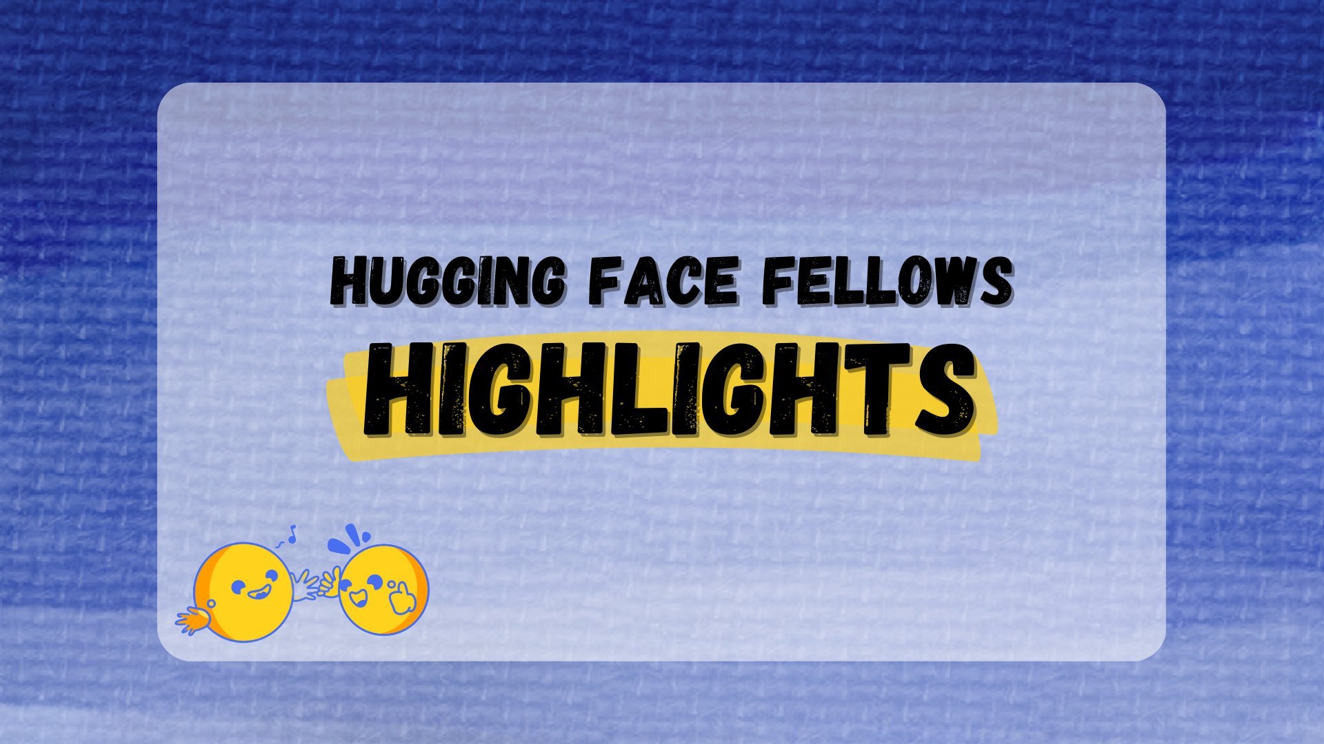 Hugging Face Fellows Network Highlights Open Source ML Contributions