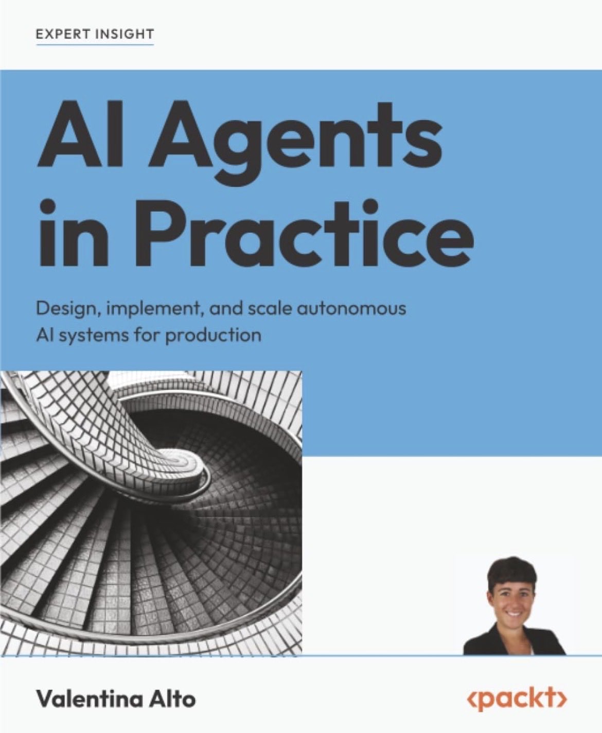 AI Agents in Practice: Design, Implement, and Scale Autonomous Systems