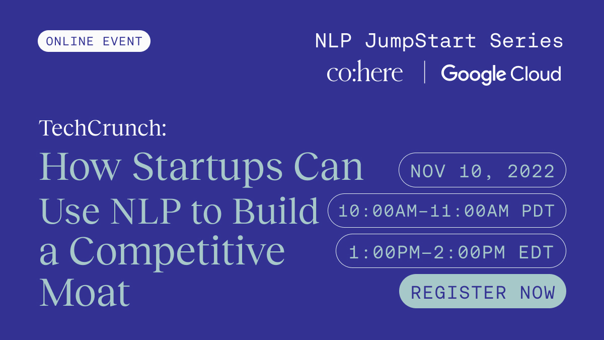 Cohere NLP JumpStart Webinar with TechCrunch and Google Cloud