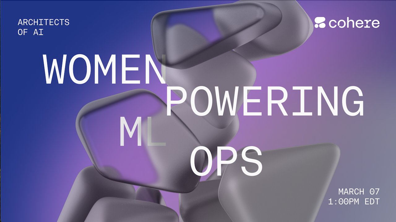 Cohere Celebrates Women in AI: Technical Team Webinar