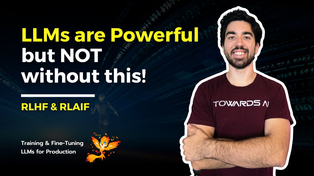 RLHF and RLAIF: Training LLMs with Human and AI Feedback