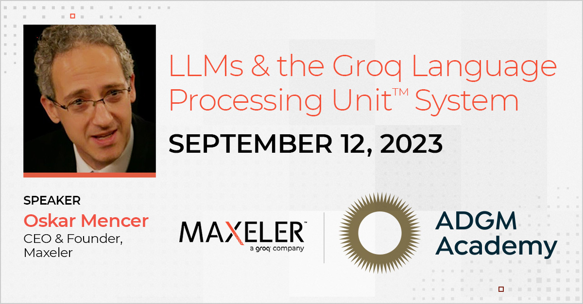 Oskar Mencer Discusses LLMs and Groq LPU at Abu Dhabi Meetup