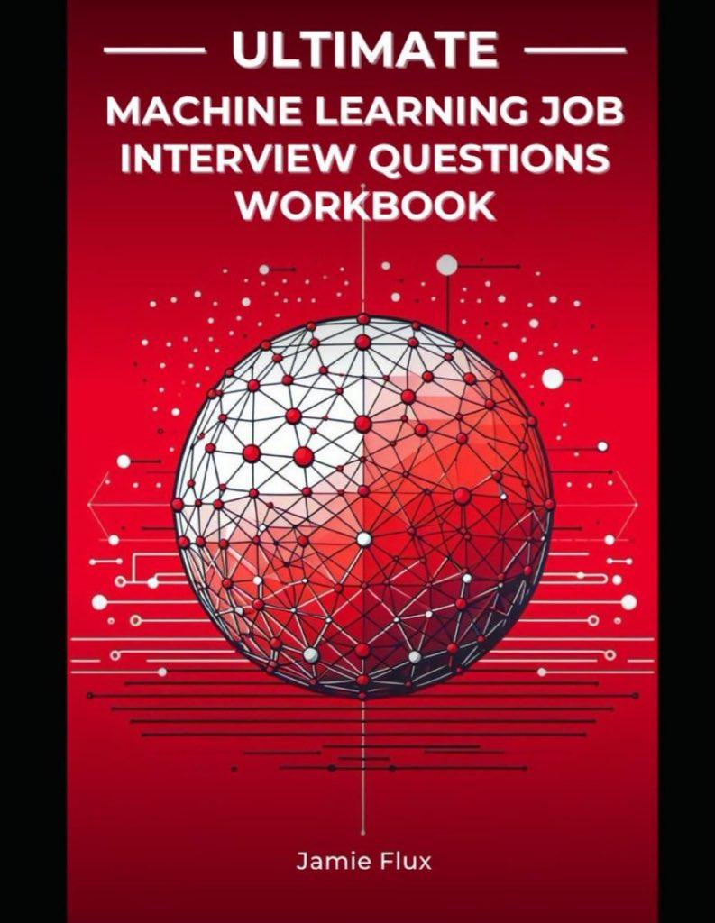 Ultimate ML Job Interview Questions Workbook with Crash Courses