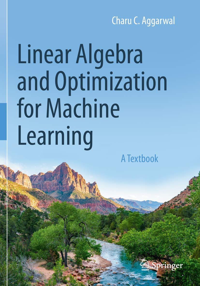 Linear Algebra and Optimization for Machine Learning Textbook