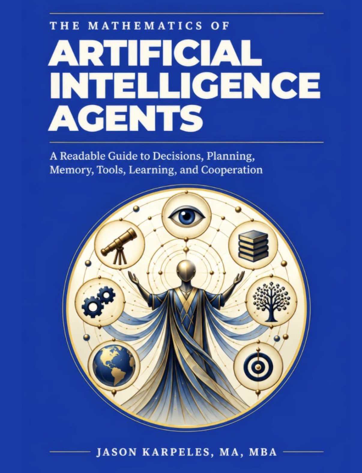 Mathematics of AI Agents: Decisions, Planning, Memory, Tools, Learning