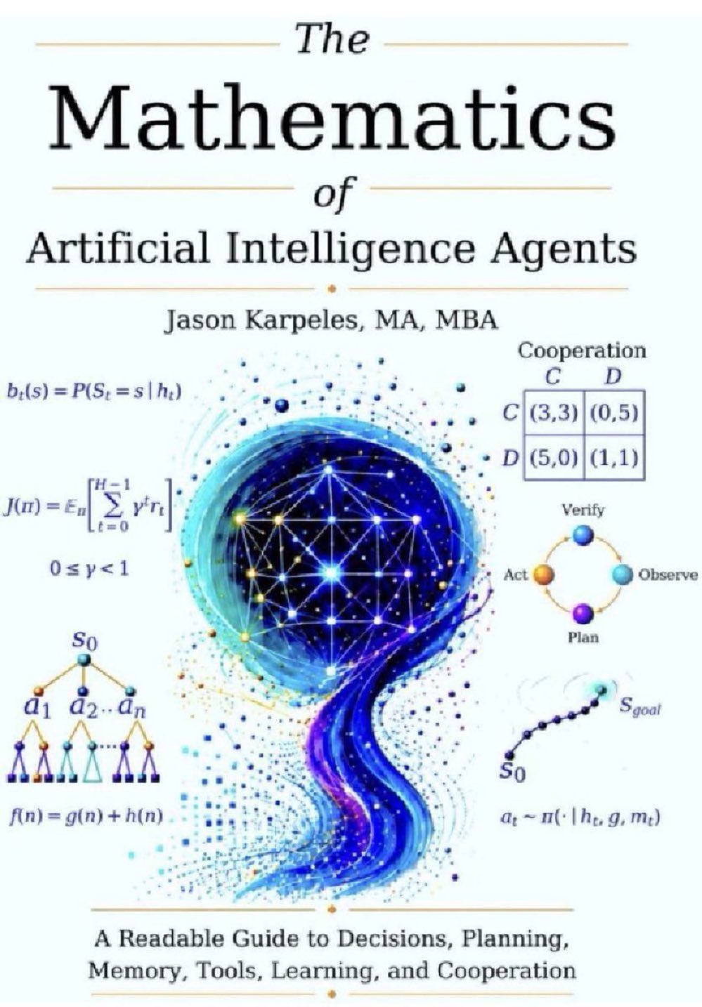 Mathematics of AI Agents: Decisions, Planning, Memory, Tools, Learning